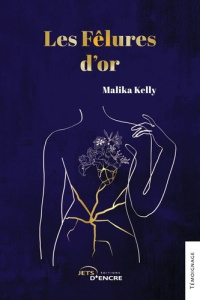 Les fêlures d'or - Kelly Malika