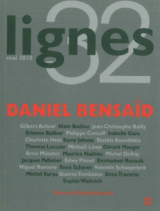 Lignes N° 32, Mai 2010 : Daniel Bensaïd - Bensaïd Daniel ; Achcar Gilbert ; Badiou Alain ; B