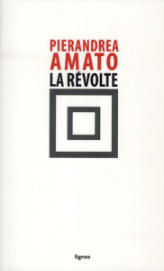 La révolte - Amato Pierandrea ; Salza Luca