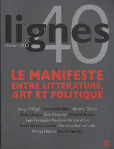 Lignes N° 40, février 2013 : Le manifeste, entre littérature, art et politique - Surya Michel