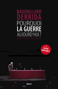Pourquoi la guerre aujourd'hui ? Avec 1 DVD - Baudrillard J. ; Derrida Jacques ; Major René