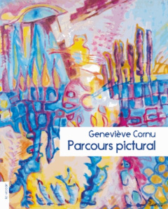 Geneviève Cornu, parcours pictural - Cornu Geneviève
