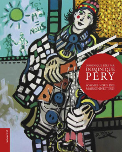 Dominique Péry par Dominique Péry. Sommes-nous des marionnettes ? - Péry Dominique