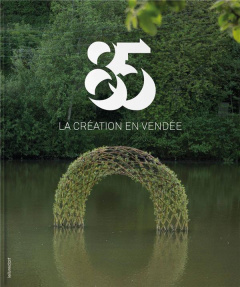 Vendée. Regards sur la création contemporaine - Lefraire Myriam ; Bon François ; Auvinet Yves ; Mo