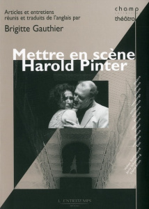 Mettre en scène Harold Pinter - Gauthier Brigitte