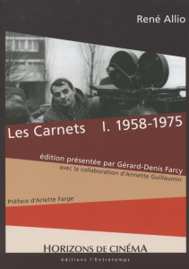 Les carnets. Tome 1, 1958-1975 - Allio René ; Farcy Gérard-Denis ; Guillaumin Annet