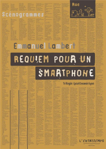 Requiem pour un smartphone. Trilogie (post)numérique - Lambert Emmanuel