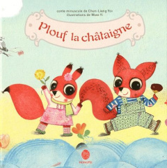 Plouf la châtaigne - Yeh Chun-Liang ; Wang Yi