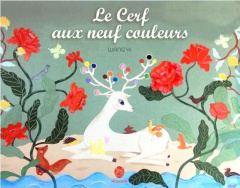Le cerf aux neuf couleurs - Wang Yi