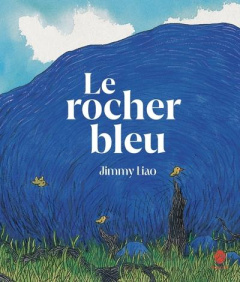 Le rocher bleu - Liao Jimmy ; Yeh Chun-Liang