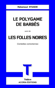 Le Polygame de Barbès suivi de Les folles noires - Msaidie Mahamoud