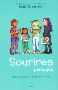 Sourires partagés. Apprends à réaliser ta propre BD avec Raina - Telgemeier Raina