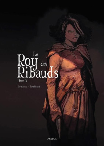 Le Roy des Ribauds Tome 4 - Brugeas ; Toulhoat