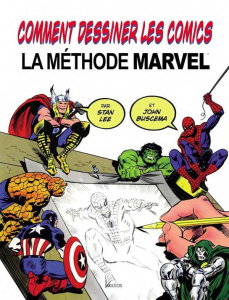 Comment dessiner les comics. La méthode Marvel - Lee Stan ; Buscema John