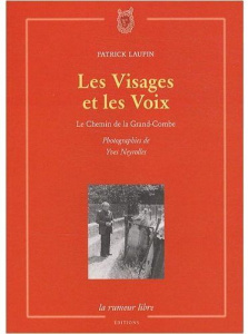 Les Visages et les Voix. Le Chemin de la Grand-Combe - Laupin Patrick ; Neyrolles Yves