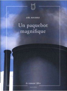 Un paquebot magnifique - Roussiez Joël