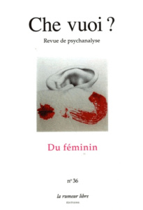 Che vuoi ? N° 36, 2011 : Du féminin - Collaudin Marie-José Sophie