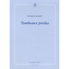 Tombeaux perdus - Dubost Patrick