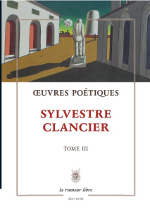 Œuvres poétiques Tome 3 - Sylvestre Clancier - Clancier Sylvestre