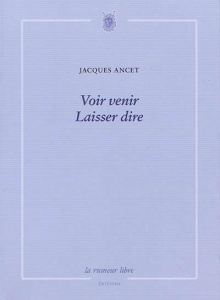 Voir venir Laisser dire - Ancet Jacques