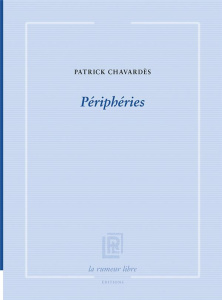 Périphéries - Chavardès Patrick