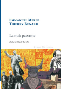 La nuit passante - Renard Thierry ; Merle Emmanuel ; Burgelin Claude