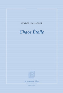 Chaos Etoile - Nichapour Azadée