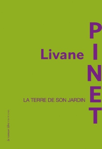 La terre de son jardin - Pinet Livane