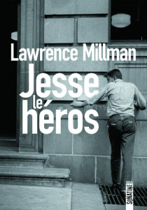 Jesse le héros - Millman Lawrence