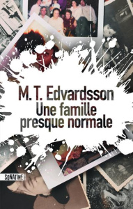 Une famille presque normale - Edvardsson M. T. ; Cassaigne Rémi