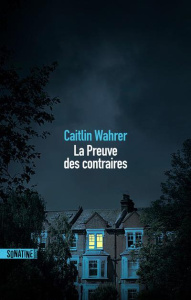 La preuve des contraires - Wahrer Caitlin ; Lalechère Karine