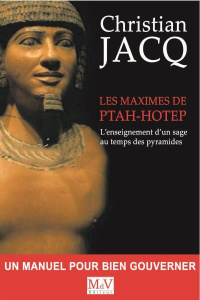 Les maximes de Ptah-Hotep - Jacq Christian