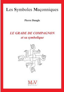 Le grade de compagnon et sa symbolique - Dangle Pierre