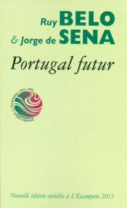 Portugal futur - Belo Ruy ; Sena Jorge de ; Terra José ; Giudicelli