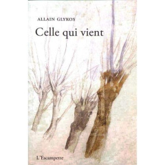 Celle qui vient - Glykos Allain