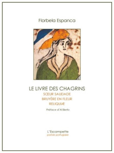 Le livre des chagrins et autres poèmes - Espanca Florbela ; Benedetti Claire ; Berto Al