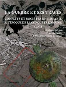 La guerre et ses traces. Conflits et sociétés en Hispanie à l'époque de la conquête romaine (IIIe-Ie - Cadiou François ; Navarro Caballero Milagros