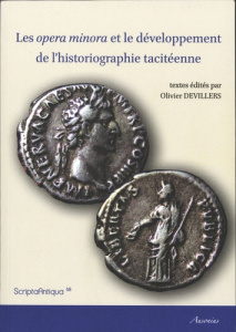 Les opera minora et le développement de l'historiographie tacitéenne - Devillers Olivier
