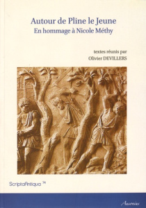 Autour de Pline le Jeune. En hommage à Nicole Méthy - Devillers Olivier