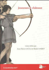 Jeunesses & châteaux. Actes des Rencontres d'Archéologie et d'Histoire en Périgord les 23, 24 et 25 - Cocula Anne-Marie ; Combet Michel