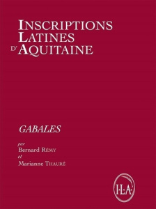 Inscriptions Latines d'Aquitaine - Rémy Bernard ; Thauré Marianne ; Navarro Caballero