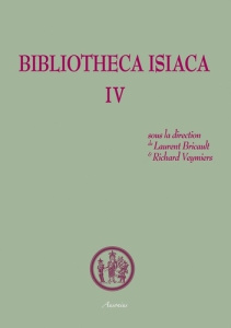 Bibliotheca Isiaca. Tome 4 - Bricault Laurent ; Veymiers Richard