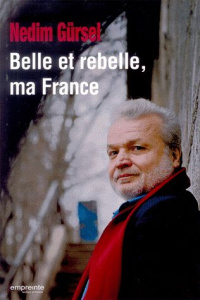 Belle et rebelle, ma France - Gürsel Nedim ; Descat Jean