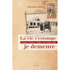 LA VIE S'ESTOMPE JE DEMEURE - ROLLAND DOMINIQUE