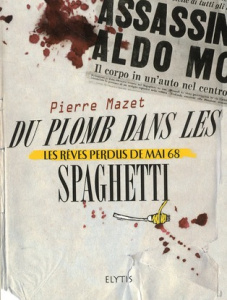 TRILOGIE CRIMINELLE 2 - DU PLOMB DANS LES SPAGHETTI - MAZET PIERRE