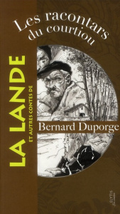RACONTARS DU COURTIOU ET AUTRES CONTES DE LA LANDE - DUPORGE BERNARD