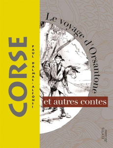 LE VOYAGE D'ORSANTONE ET AUTRES CONTES CORSES - DALMAS-ALFONSI PAUL