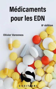 Médicaments pour les EDN. Situations cliniques et pratiques, 8e édition - Varennes Olivier