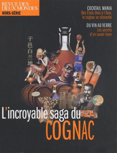 Revue des deux Mondes Hors-série : L'incroyable saga du cognac - Toranian Valérie