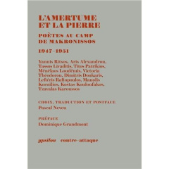 L'amertume et la pierre. Poètes au camp de Makronissos - Neveu Pascal